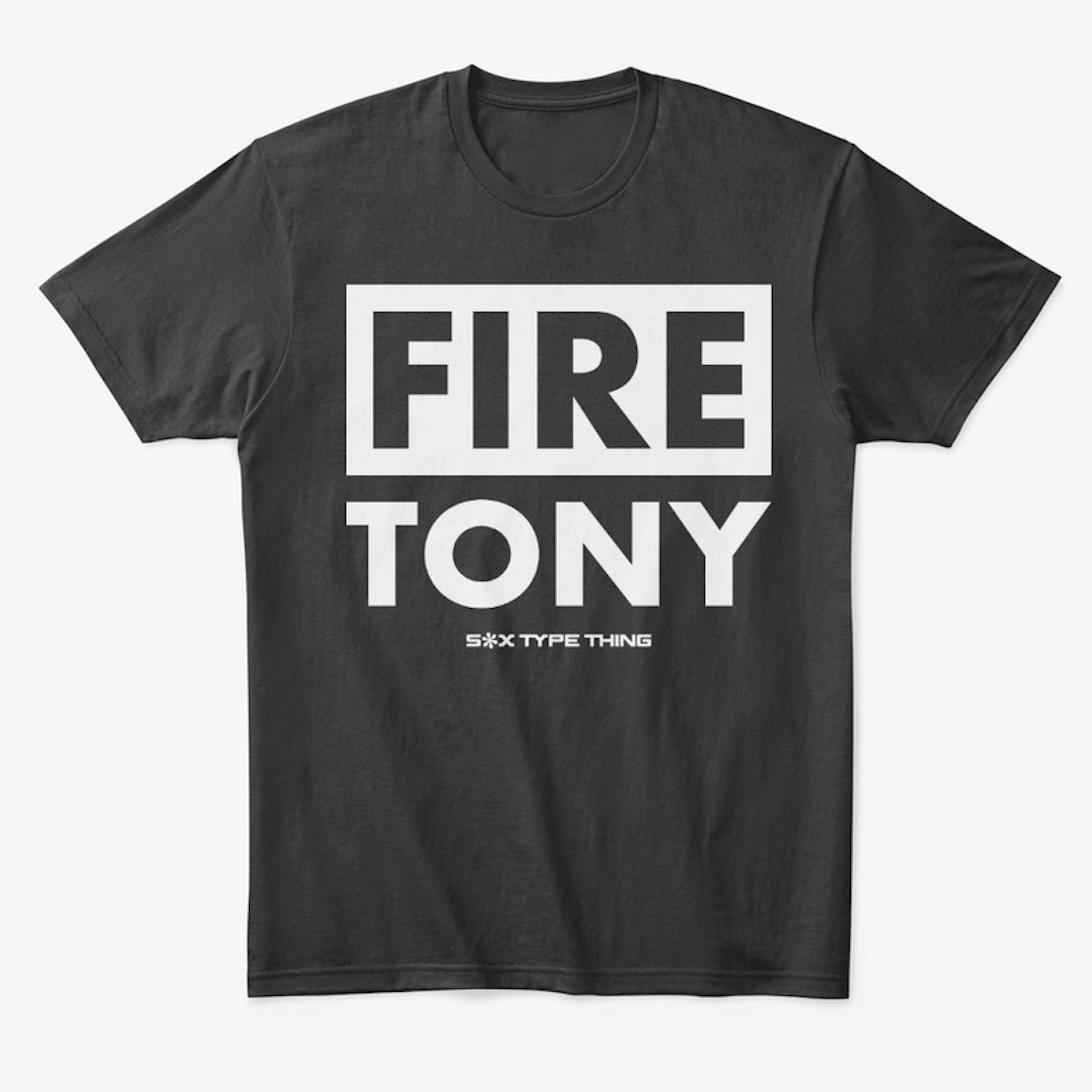 FIRE TONY